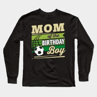 Mommy Of The Birthday Soccer Player B-day GIft For Boys Toddler Kid Long Sleeve T-Shirt